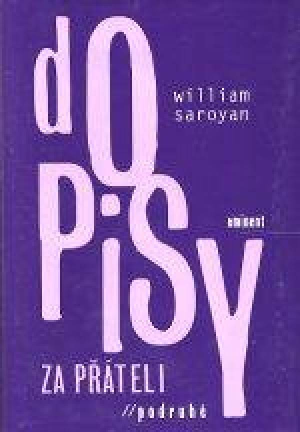 William Saroyan: DOPISY ZA PŘÁTELI / PODRUHÉ
