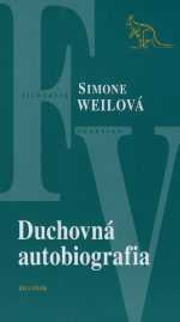 Simone Weilová: DUCHOVNÁ AUTOBIOGRAFIA