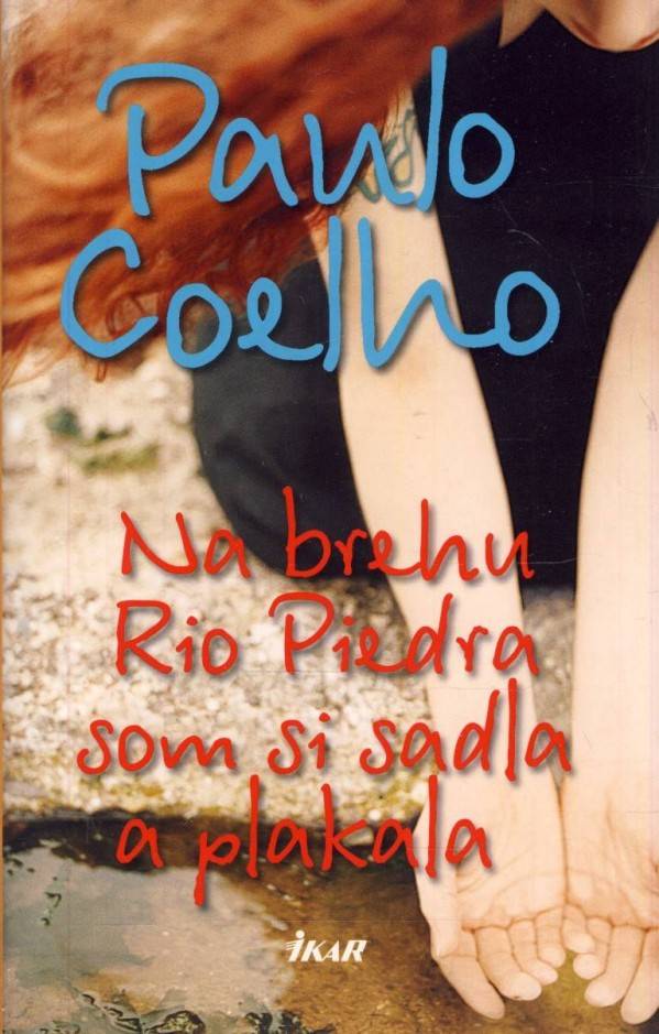 Paulo Coelho: NA BREHU RIO PIEDRA SOM SI SADLA A PLAKALA