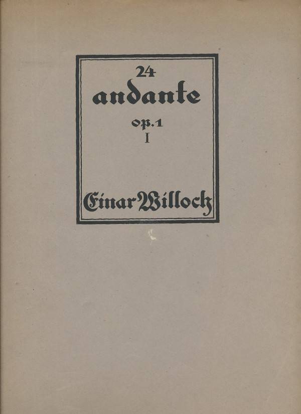 Einar Willock: 24 ANDANTE OP.1 I.-IV