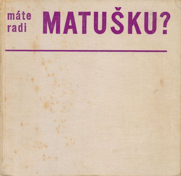 Petr Brázda: Máte radi Matušku?