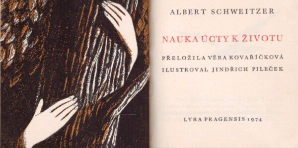 Albert Schweitzer: NÁUKA ÚCTY K ŽIVOTU