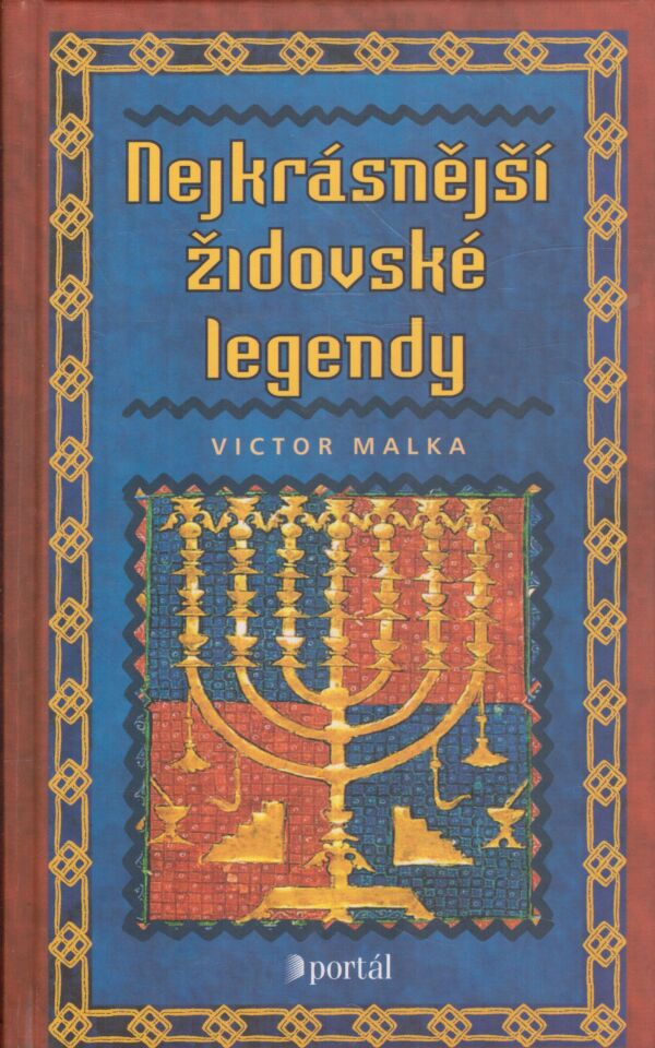 Victor Malka: NEJKRÁSNĚJŠÍ ŽIDOVSKÉ LEGENDY