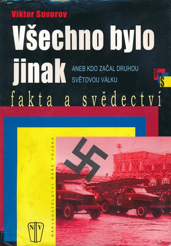 Viktor Suvorov: VŠECHNO BYLO JINAK