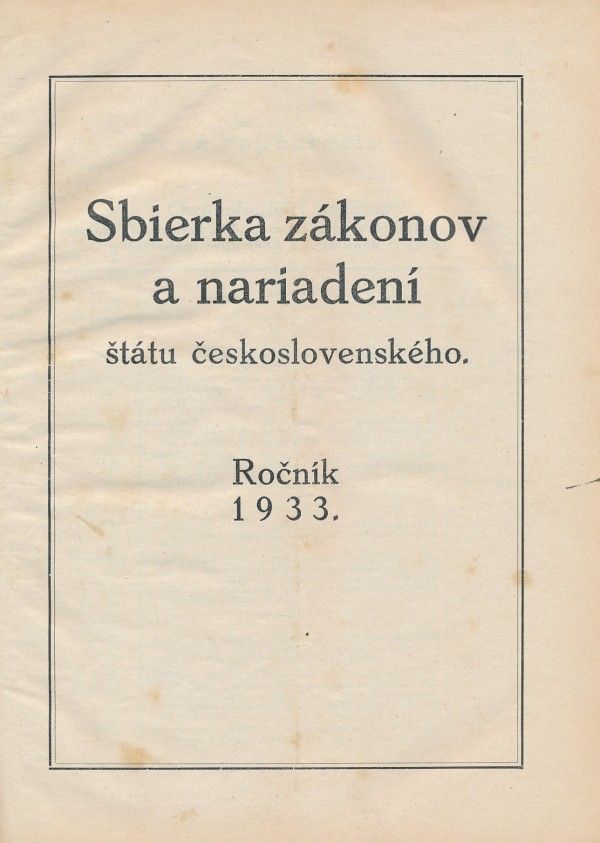 SBIERKA ZÁKONOV A NARIADENÍ ŠTÁTU ČESKOSLOVENSKÉHO-1933