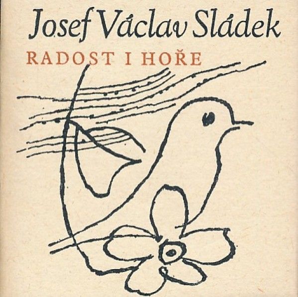 Josef Václav Sládek: RADOST I HOŘE