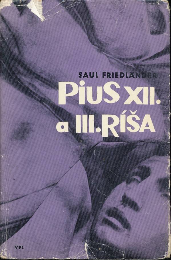 Saul Friedlander: PIUS XII. A III. RÍŠA