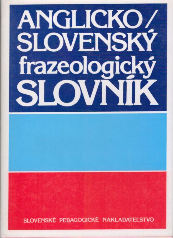 Pavol Kvetko: ANGLICKO-SLOVENSKÝ FRAZEOLOGICKÝ SLOVNÍK