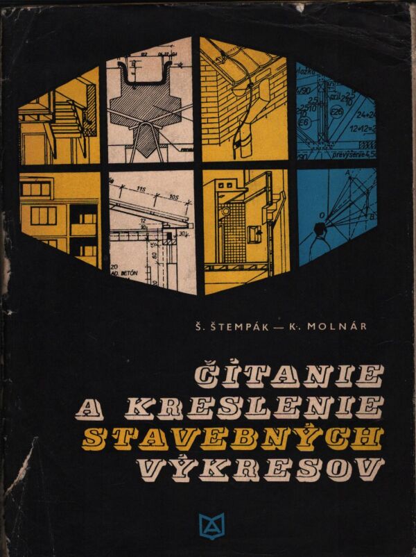 Š. Štempák, K. Molnár: ČÍTANIE A KRESLENIE STAVEBNÝCH VÝKRESOV