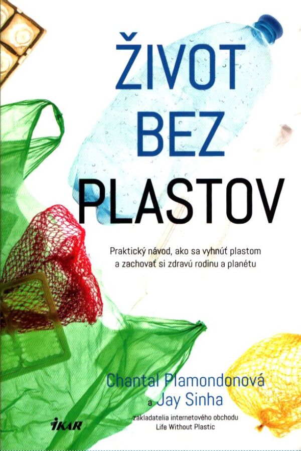 Ch. Plamondonová, J. Sinha: ŽIVOT BEZ PLASTOV