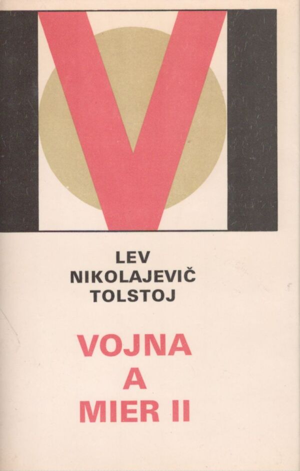 Lev Nikolajevič Tolstoj: VOJNA A MIER I. - IV.