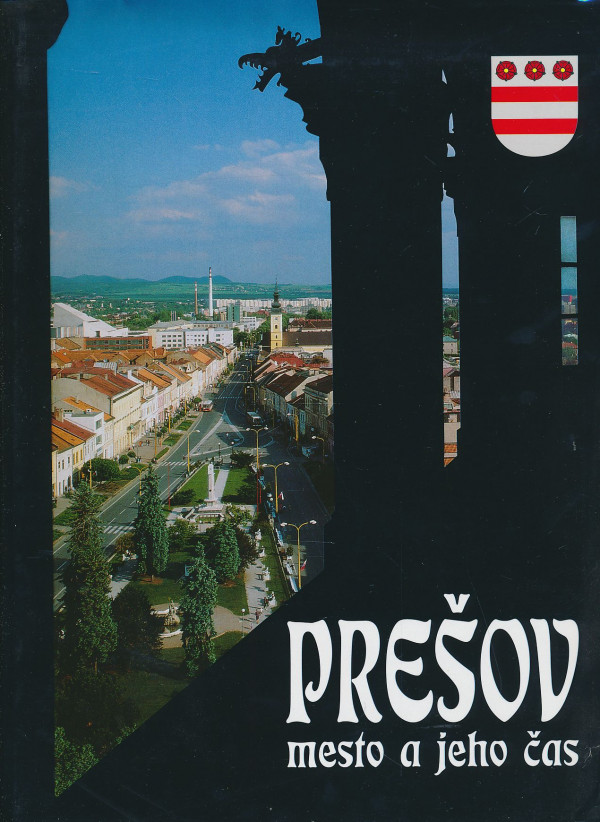 Alexander Ernst: Prešov - mesto a jeho čas