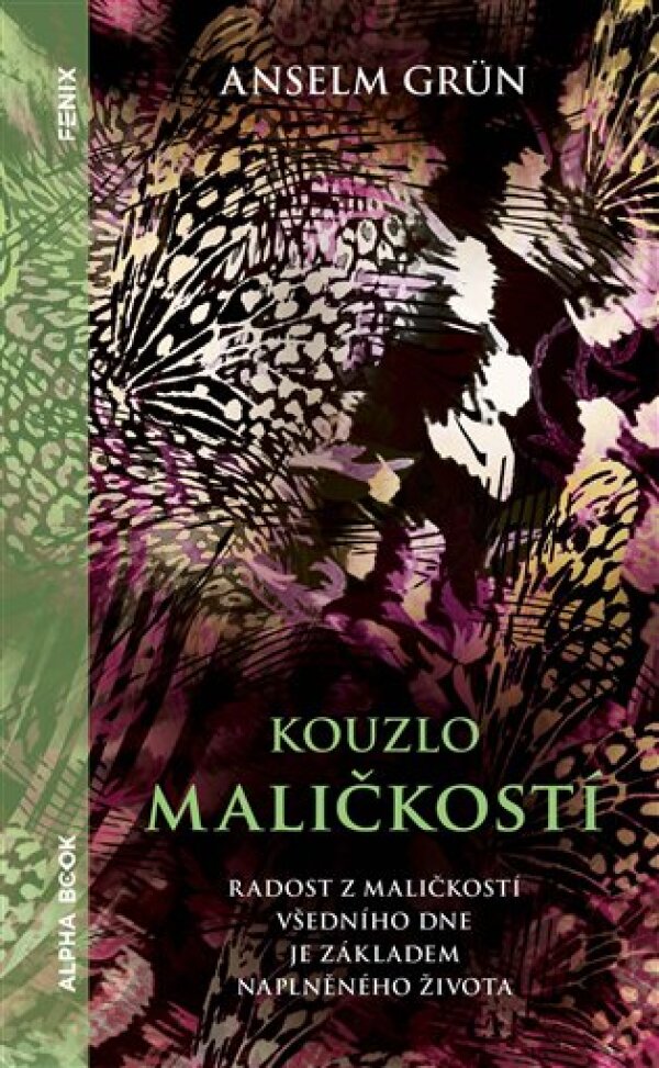 Anselm Grün: KOUZLO MALIČKOSTI