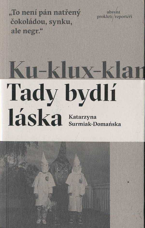 - Domaňska Katarzyna Surmiak: KU-KLUX-KLAN. TADY BYDLÍ LÁSKA