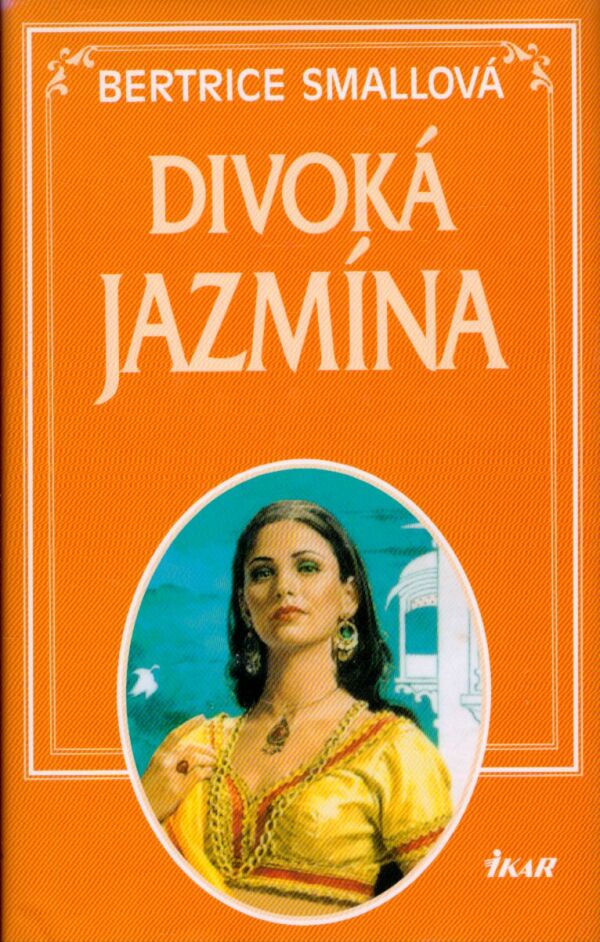 Bertrice Smallová: DIVOKÁ JAZMÍNA