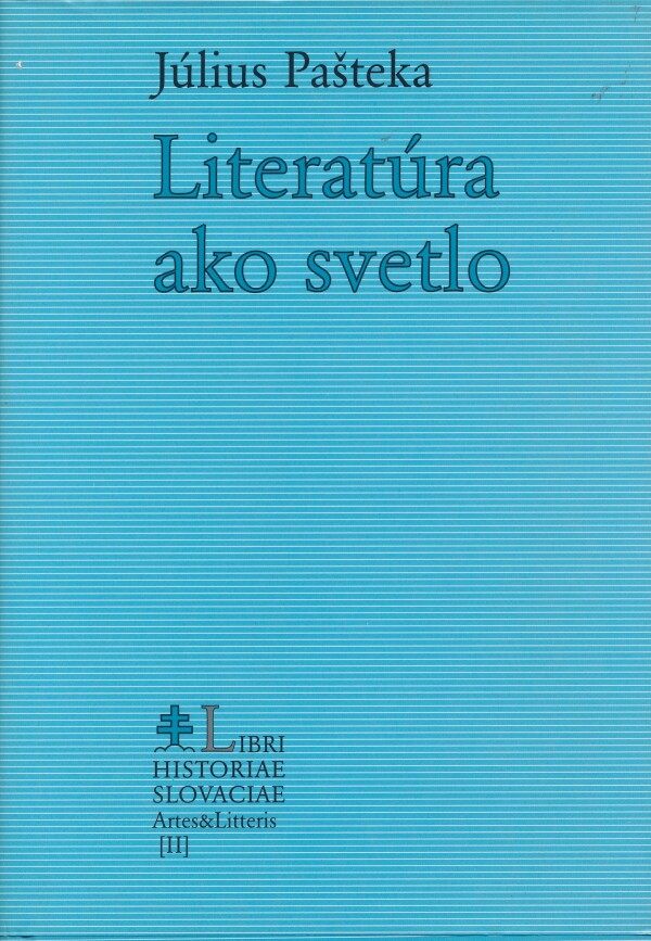 Július Pašteka: LITERATÚRA AKO SVETLO