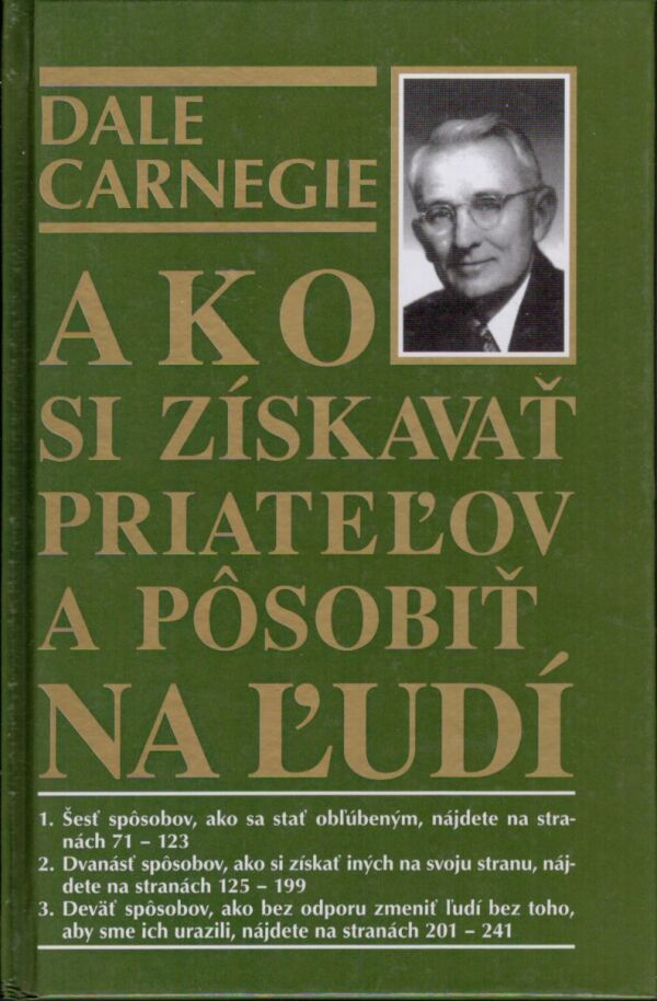 Dale Carnegie: AKO SI ZÍSKAVAŤ PRIATEĽOV A PÔSOBIŤ NA ĽUDÍ