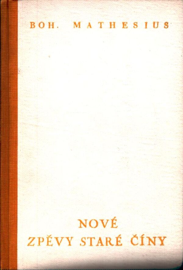 Boh. Mathesius: NOVÉ ZPĚVY STARÉ ČÍNY
