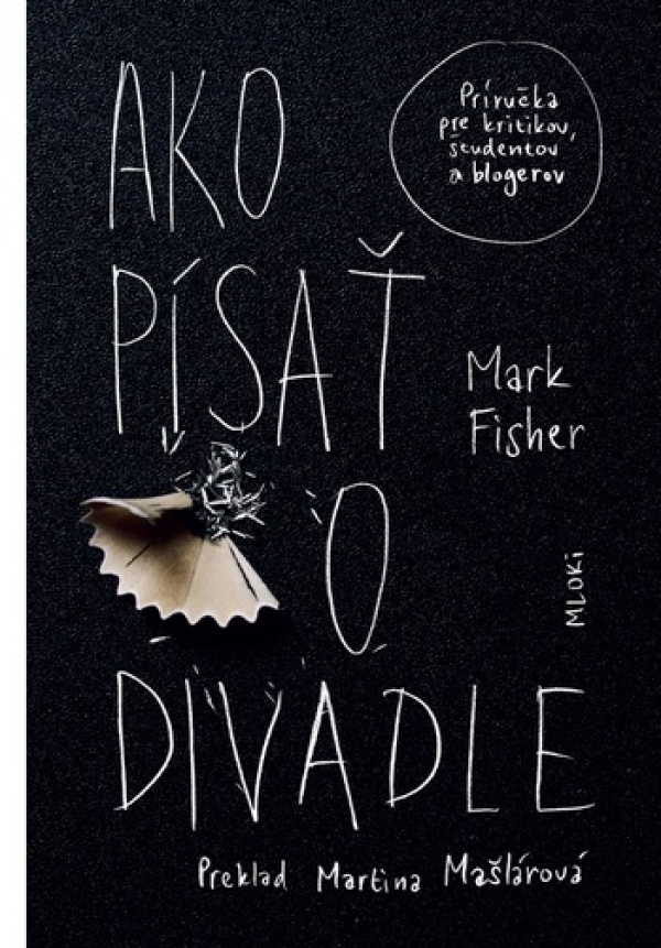 Mark Fisher: AKO PÍSAŤ O DIVADLE