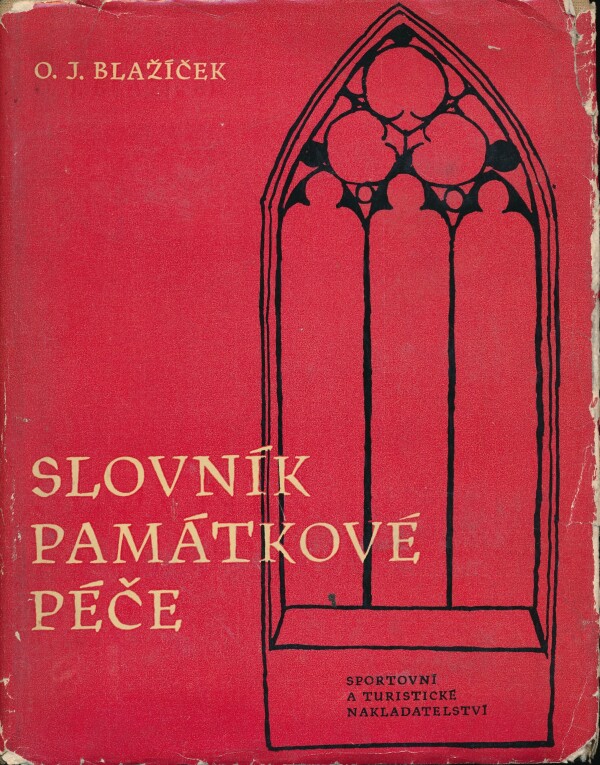 O.J. Blažíček: SLOVNÍK PAMÁTKOVÉ PÉČE