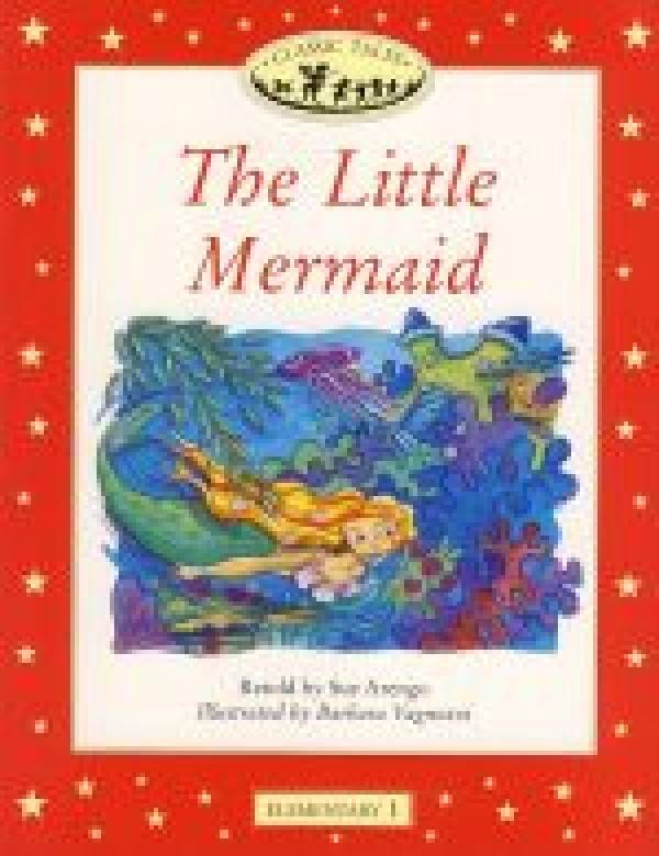 Sue Arengo: THE LITTLE MERMAID - CLASSIC TALES ELEMENTARY 1
