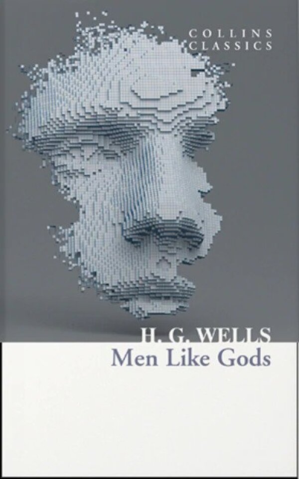 H.G. Wells: MEN LIKE GODS