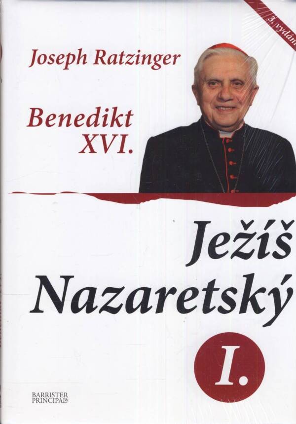 Joseph Benedikt XVI Ratzinger: JEŽÍŠ NAZARETSKÝ I.