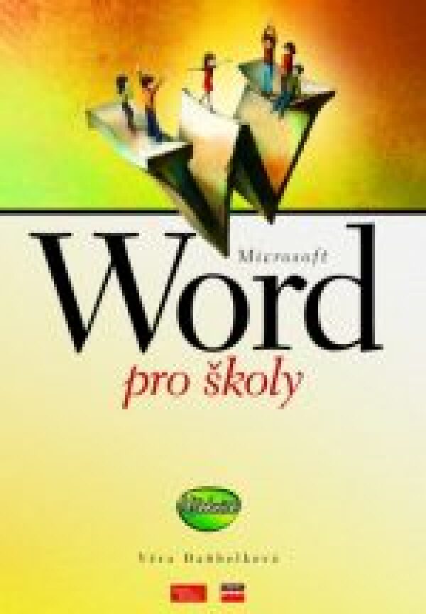 Věra Daňhelková: MICROSOFT WORD PRO ŠKOLY - UČEBNICE