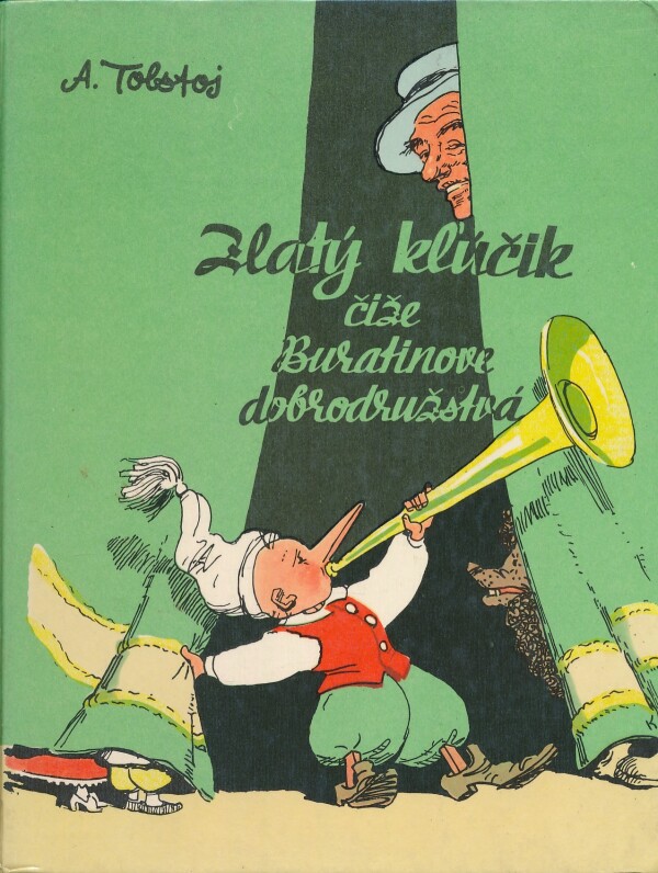 Alexej Nikolajevič Tolstoj: ZLATÝ KĹÚČIK ČIŽE BURATINOVE DOBRODRUŽSTVÁ