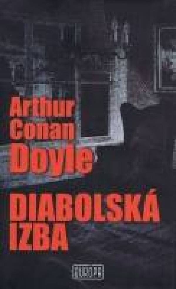 Arthur Conan Doyle: DIABOLSKÁ IZBA