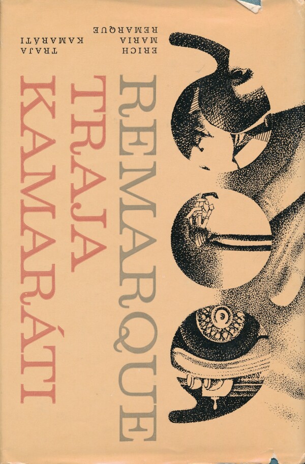 Erich Maria Remarque: TRAJA KAMARÁTI