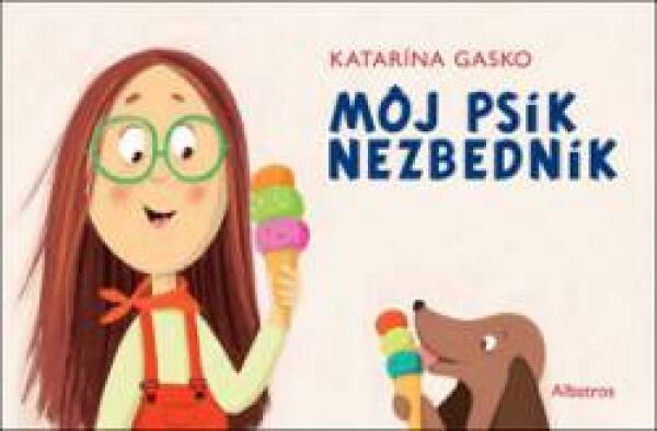 Katarina Gasko: MÔJ PSÍK NEZBEDNÍK - LEPORELO