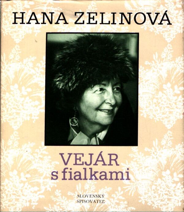 Hana Zelinová: VEJÁR S FIALKAMI