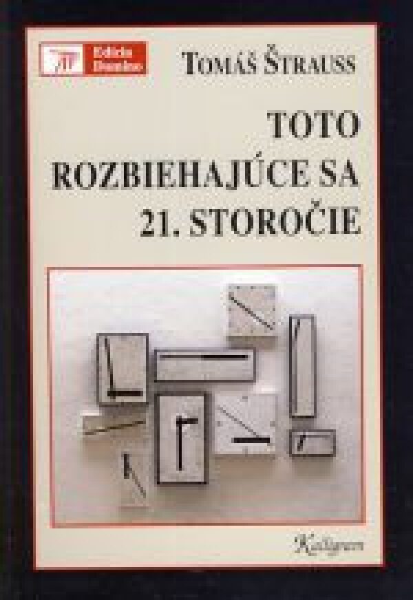 Tomáš Štrauss: TOTO ROZBIEHAJÚCE SA 21. STOROČIE