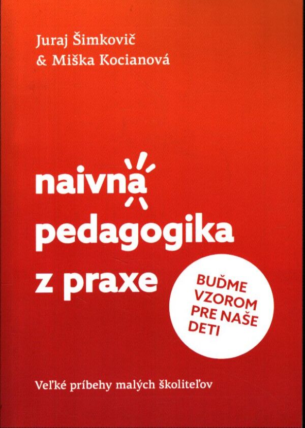 Juraj Šimkovič, Miška Kocianová: NAIVNÁ PEDAGOGIKA Z PRAXE