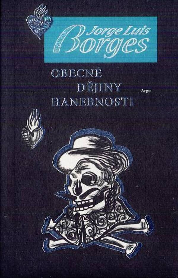 Jorge Luis Borges: OBECNÉ DĚJINY HANEBNOSTI