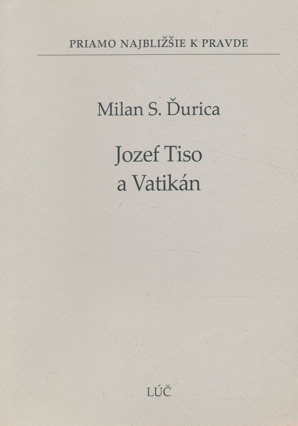 Milan S. Ďurica: Jozef Tiso a Vatikán