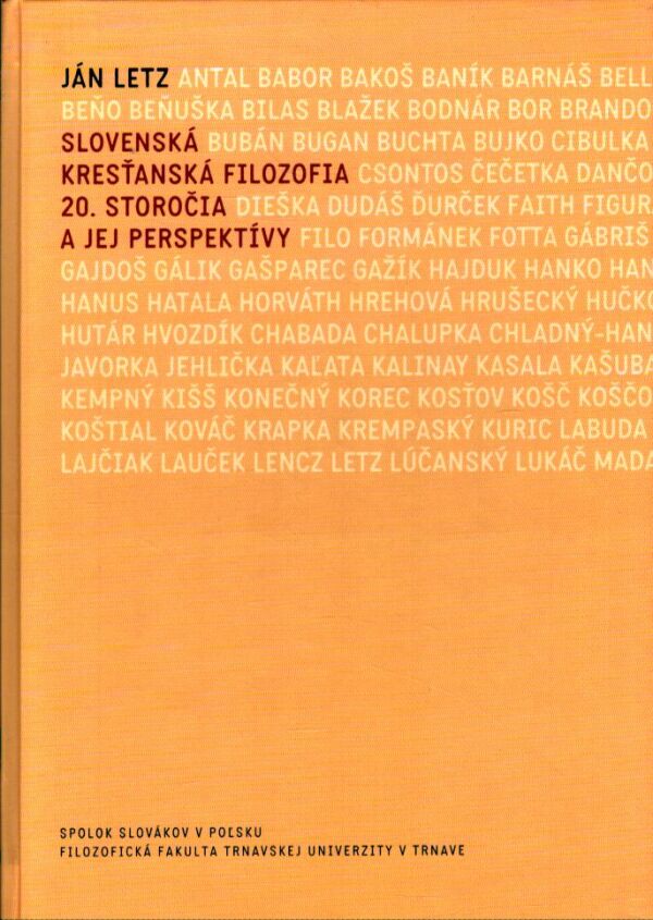 Ján Letz: SLOVENSKÁ KRESŤANSKÁ FILOZOFIA 20. STOROČIA A JEJ PERSPEKTÍVY