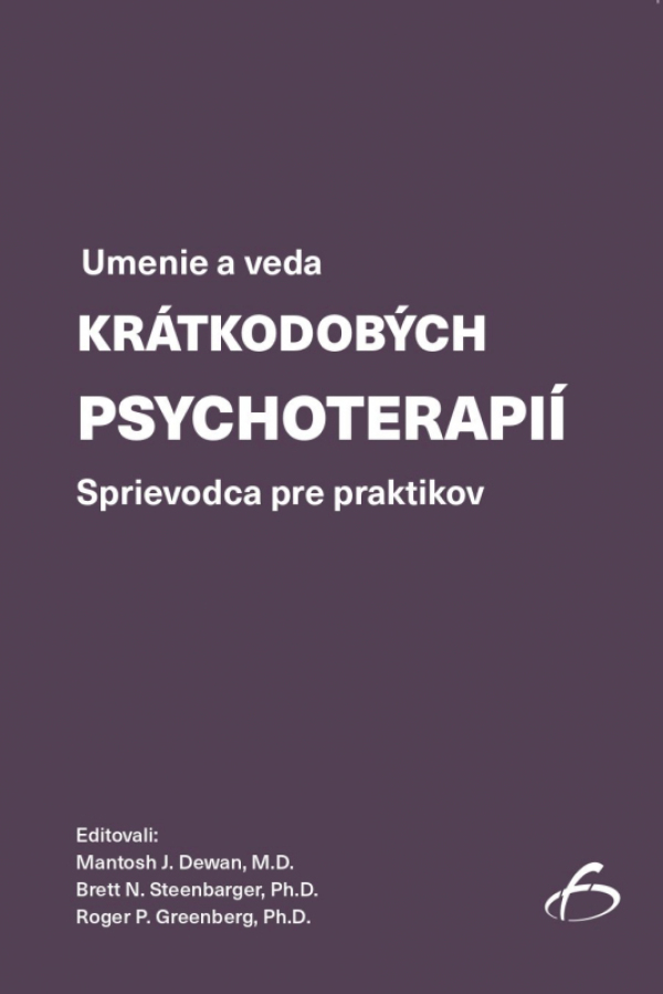 M.J. Dewan, B.N. Steenbarger, R.P. Greenberg: UMENIE A VEDA KRÁTKODOBÝCH PSYCHOTERAPIÍ