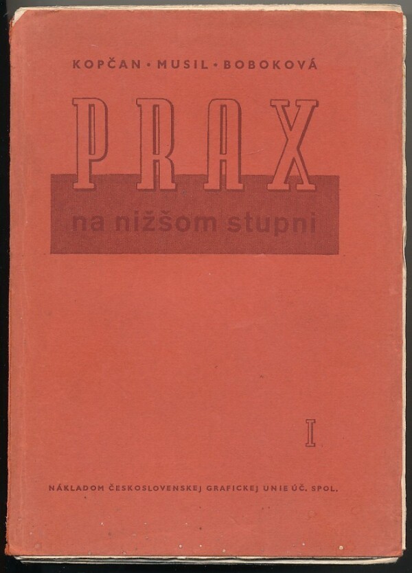 M. Kopčan, F. Musil, K. Boboková: PRAX NA NIŽŠOM STUPNI I.,II.
