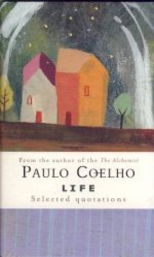 Paulo Coelho: LIFE. SELECTED QUOTATIONS