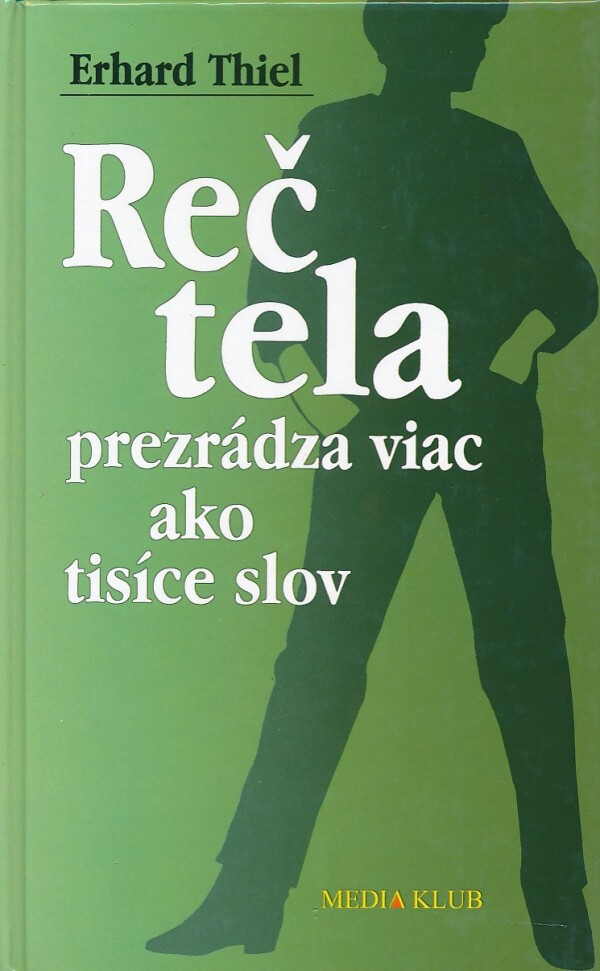 Erhard Thiel: REČ TELA PREZRÁDZA VIAC AKO TISÍCE SLOV