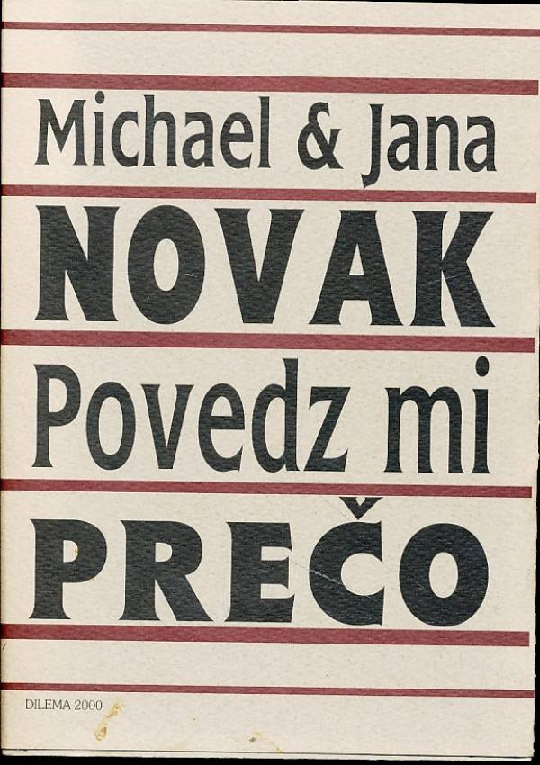 Michael Novak, Jana: POVEDZ MI PREČO