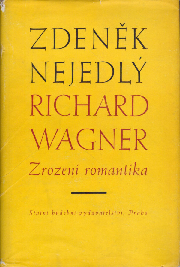 Zdeněk Nejedlý: RICHARD WAGNER - ZROZENÍ ROMANTIKA