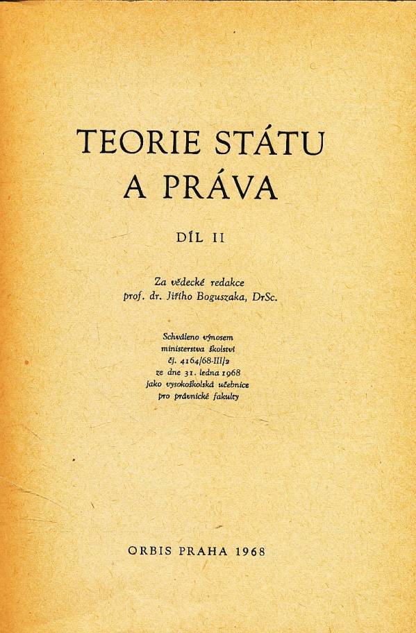 Boguszak Jiří: TEORIE STÁTU A PRÁVA - Díl II.