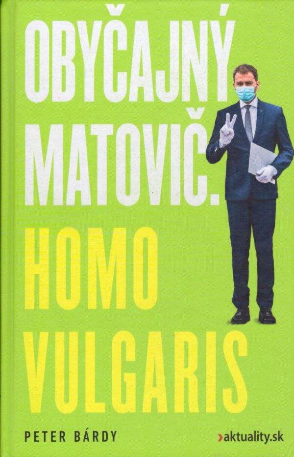 Peter Bárdy: OBYČAJNÝ MATOVIČ. HOMO VULGARIS