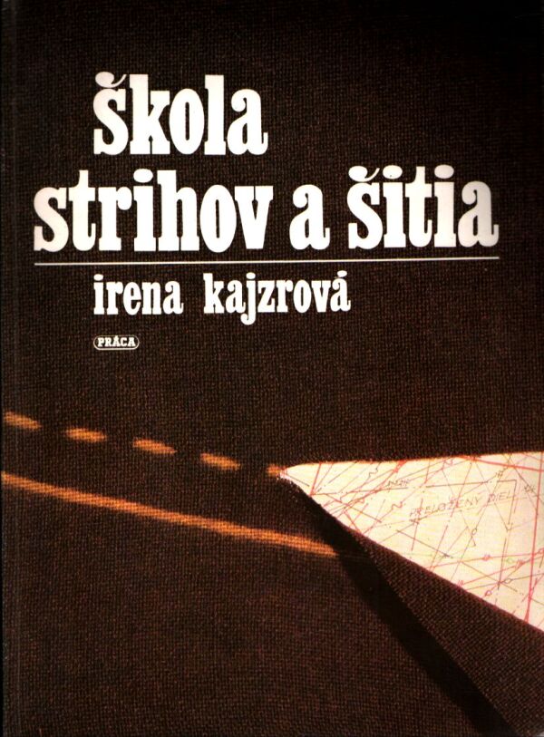 Irena Kajzrová: ŠKOLA STRIHOV A ŠITIA