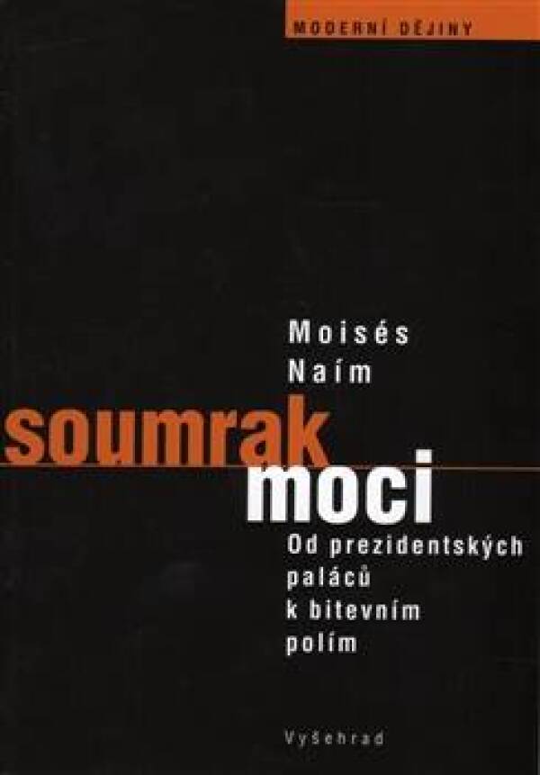 Moisés Naím: SOUMRAK MOCI