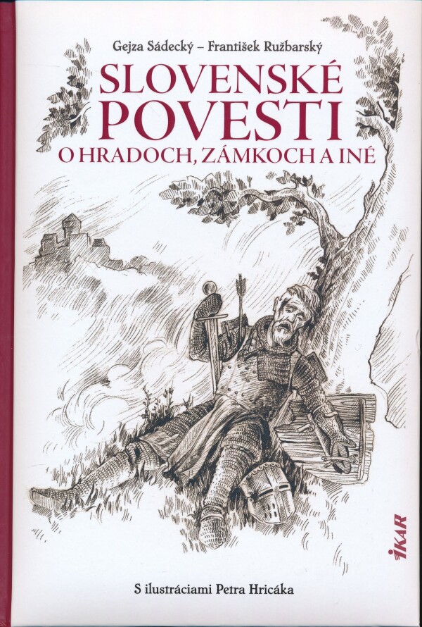 Gejza Sádecký, František Ružbarský: SLOVENSKÉ POVESTI O HRADOCH, ZÁMKOCH A INÉ