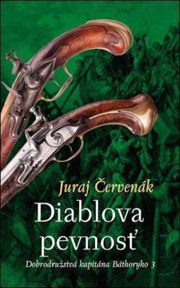 Juraj Červenák: DIABLOVA PEVNOSŤ - DOBRODRUŽSTVÁ KAPITÁNA BÁTHORYHO 3